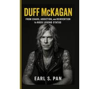 Duff McKagan: From Chaos, Addiction, and Reinvention to Rock Legend Status