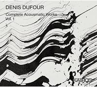 Dufour - Complete Accousmatic Works Vol.1