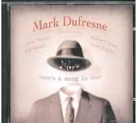 Dufresne, Mark - Theres a Song in There