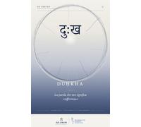 Duḥkha दुःख: La parola che non significa «sofferenza»