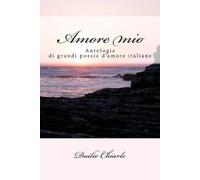 Duilio Chiarle Amore mio (Tascabile) Le Grandi Poesie Italiane