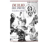 Duilio Del Prete, il cavaliere ardente