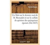 Dujac Un Mot Sur Le Dernier Mot de M. Bernadet Et Sur Le Sulfate de (Tascabile)