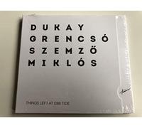 Dukay, Grencso, Szemzo, Miklos - Things Left At Ebb Tide