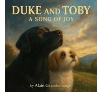 Duke and Toby: A Song Of Joy: A heartwarming children’s book about listening to the music of the universe and discovering their song