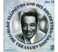Duke Ellington & His Orchestra - The Treasury Shows Volume 15