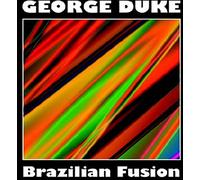 Duke, George - Brazilian Fusion