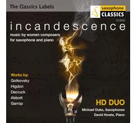 Duke, Michae & David Howie - Incandescence: Music By Women Composers For Saxoph