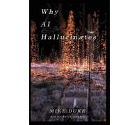 Duke Mike Why AI Hallucinates (Tascabile)