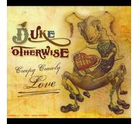 Duke Otherwise - Creepy Crawly Love