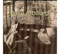 Duke Robillard Stretchin' Out: Live (CD) Album