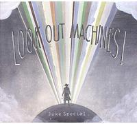 Duke Special - Look Out Machines!