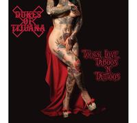 Dukes of Tijuana - Tough Love, Taboos & Tattoos