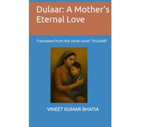 Dulaar: A Mother’s Eternal Love: Translated from the Hindi novel "DULAAR"