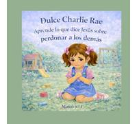 Dulce Charlie Rae Aprende Lo Que Jesús Dice Sobre Perdonar a los Demás