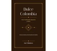 Dulce Colombia: Panes Tradicionales, Repostería y Dulces