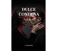 Dulce Condena: El pecado fue solo el principio. Ahora toca pagar.