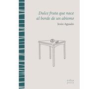 Dulce fruta que nace al borde de un abismo: 10