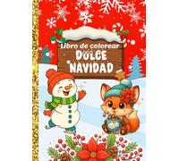 Dulce Navidad - Libro para colorear | 80 Ilustraciones Navideñas adorables para niños y familias: Dibujos para colorear de Papá Noel, renos, árboles, ... ideal regalo navidad, actividades familiares