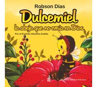 Dulcemiel: La abeja que o creía en Dios