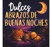 Dulces Abrazos de Buenas Noches: Una Cálida Historia de Buenas Noches