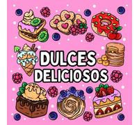 Dulces Deliciosos Libro de Colorear Grueso y Fácil: 51 Diseños Grandes y Sencillos con Postres Adorables para Adultos, Personas Mayores y Niños