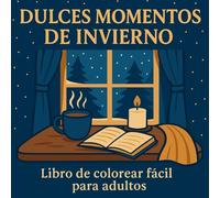 Dulces momentos de invierno - Libro de colorear facil para adultos