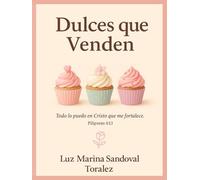 Dulces que Venden: Recetas Fáciles para Emprender desde Casa