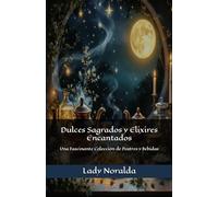 Dulces Sagrados y Elixires Encantados: Una Fascinante Colección de Postres y Bebidas