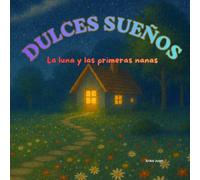 DULCES SUEÑOS: LA LUNA Y LAS PRIMERAS NANAS