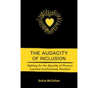 The Audacity of Inclusion: Fighting for the Equality of Persons Labelled Intellectually Disabled