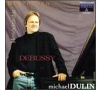 Dulin, Michael - Beethoven Mendelssohn Debussy