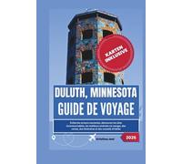 Duluth, Minnesota Guide de voyage 2026: Évitez les erreurs courantes, découvrez les sites incontournables, les meilleurs endroits où manger, des cartes, des itinéraires et des conseils d'initiés