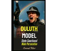 Duluth Model: State-Sanctioned Male Persecution