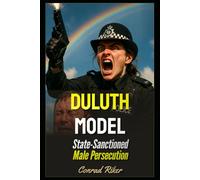 Duluth Model: State-Sanctioned Male Persecution