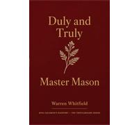Duly and Truly: Master Mason: The Complete Master Mason Degree Ritual - A Masonic Prompter Book for Lodge Officers