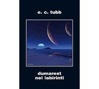 Dumarest nei labirinti. Ciclo di Dumarest. Vol. 6