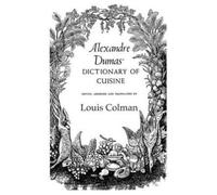 Dumas Alexander Dumas Dictionary Of Cuisine (Copertina rigida)