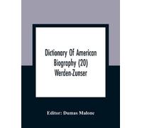 Dumas Malone Dictionary Of American Biography (20) Werden-Zunser (Tascabile)
