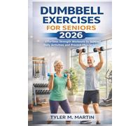 Dumbbell Exercises for Seniors 2026: Effortless Strength Workouts to Support Daily Activities and Prevent Muscle Loss