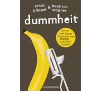 Dummheit: Warum wir heute die einfachsten Dinge nicht mehr wissen: 15832