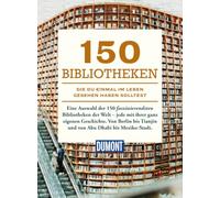 DUMONT Bildband 150 Bibliotheken, die du einmal im Leben gesehen haben solltest