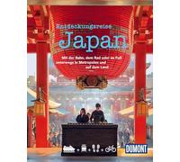 DUMONT Bildband Entdeckungsreise Japan: Mit der Bahn, mit dem Rad oder zu Fuß unterwegs in Metropolen und auf dem Land