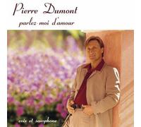 Dumont, Pierre - Parlez-Moi D'Amour