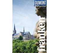 DuMont Reise-Taschenbuch Reiseführer Franken: Reiseführer plus Reisekarte. Mit individuellen Autorentipps und vielen Touren.