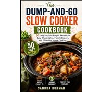 Dump and Go Slow Cooker Cookbook: 50 Easy Set and Forget Recipes
