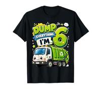 Dump Everything Im 6 Years Old Garbage Truck 6th Birthday Maglietta