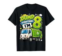 Dump Everything Im 8 Years Old Garbage Truck 8th Birthday Maglietta
