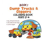 Dump Trucks & Diggers: Big & Easy Construction Truck Coloring Book for Toddlers Ages 2-4 (Construction Crew Coloring, Book 1)