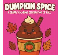 Dumpkin Spice: A Funny Poop Coloring Book for Adults - A Crappy Celebration of Fall